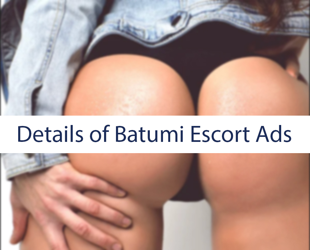Details of Batumi Escort Ads