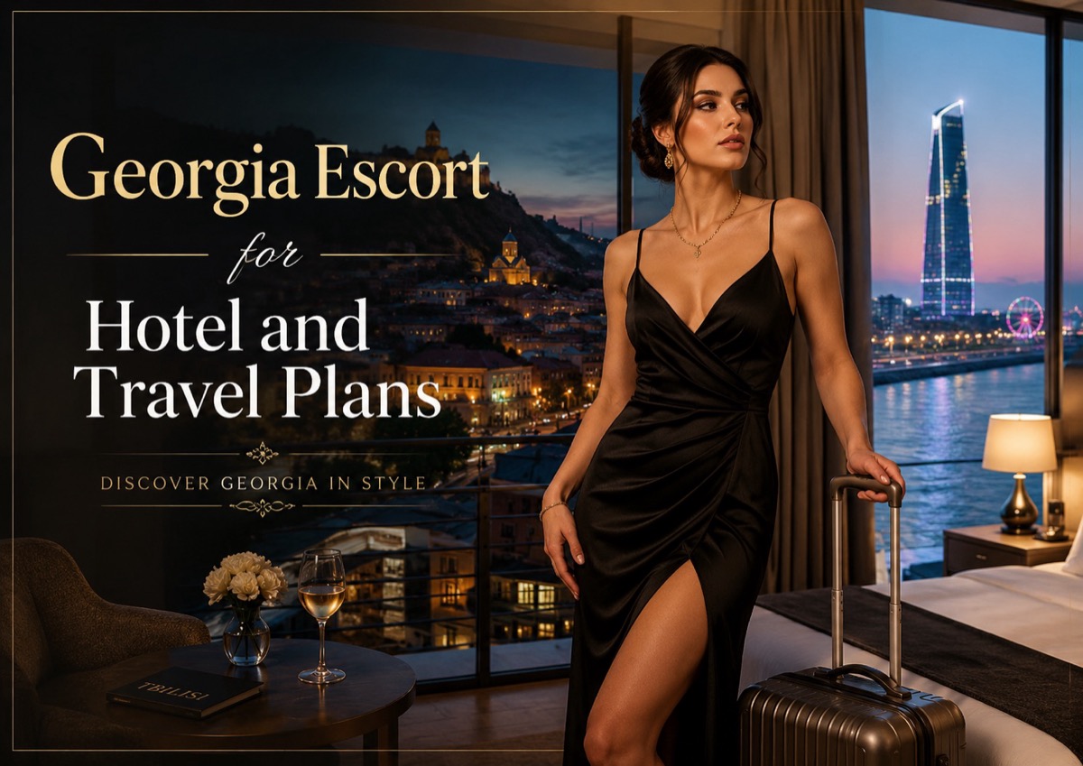 Georgia Escort for Hotel and Travel Plans