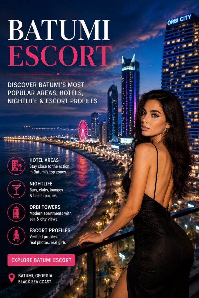 Why Batumi Escort Searches Increase Around Hotels and Nightlife Areas
